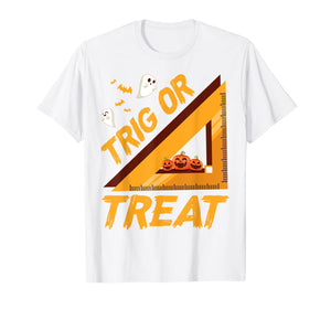 Funny Trig or Treat Halloween Costume Math Teacher Gifts T-Shirt 820910