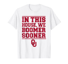 Ladda upp bild till gallerivisning, Oklahoma Sooners In This House We Boomer Sooner T-Shirt 118905
