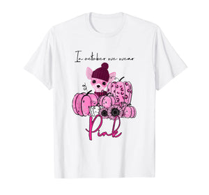Chihuahua In Octorber We Wear Pink Breast Cancer Gifts T-Shirt 1001076