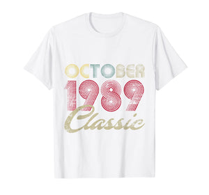 Classic October 1989 Bday Men Women Gifts 30th Birthday T-Shirt 454772