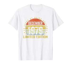 Born December 1979 Limited Edition Bday Gifts 40th Birthday T-Shirt 655552