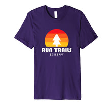 Ladda upp bild till gallerivisning, Funny shirts V-neck Tank top Hoodie sweatshirt usa uk au ca gifts for Run Trails Be Happy - Trail and Ultra Running Shirt 2134163
