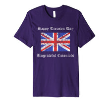 Ladda upp bild till gallerivisning, Happy Treason Day Ungrateful Colonials British Flag Gift Premium T-Shirt 802220

