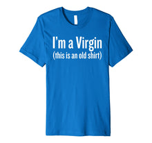 Ladda upp bild till gallerivisning, Funny shirts V-neck Tank top Hoodie sweatshirt usa uk au ca gifts for Premium I am a virgin Funny T-shirt 4014870
