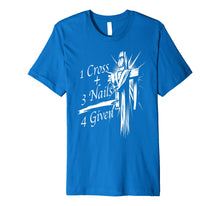 Ladda upp bild till gallerivisning, Funny shirts V-neck Tank top Hoodie sweatshirt usa uk au ca gifts for Cool 1 Cross + 3 Nails = 4 Given Shirt Christian God Gift 2410486
