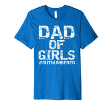 Ladda upp bild till gallerivisning, Mens Father's Day Gift from Daughters Dad of Girls #Outnumbered Premium T-Shirt 20069
