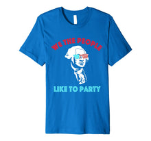 Ladda upp bild till gallerivisning, We The People Funny George Washington 4th of July Premium T-Shirt 1274878
