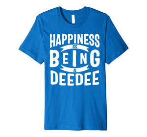 Funny shirts V-neck Tank top Hoodie sweatshirt usa uk au ca gifts for Happiness Is Being A Deedee Mothers Day Gifts Premium T-Shirt 3383723