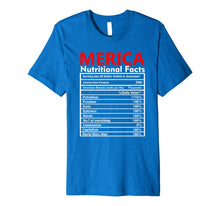 Ladda upp bild till gallerivisning, Merica Nutrition Facts Fourth of July USA Flag Labor Day Premium T-Shirt 1045137
