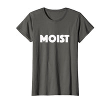 Ladda upp bild till gallerivisning, Funny shirts V-neck Tank top Hoodie sweatshirt usa uk au ca gifts for MOIST T-Shirt Random Awkward Funny Word Tee 2053290
