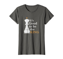 Ladda upp bild till gallerivisning, Funny shirts V-neck Tank top Hoodie sweatshirt usa uk au ca gifts for It's Good to Be the King - Funny Chess Shirt 991162
