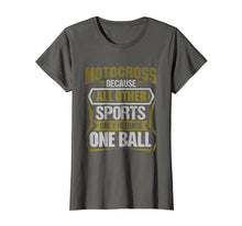 Ladda upp bild till gallerivisning, Funny shirts V-neck Tank top Hoodie sweatshirt usa uk au ca gifts for Funny Motocross Because Other Sports Require One Ball TShirt 1800755
