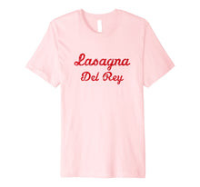 Ladda upp bild till gallerivisning, Funny shirts V-neck Tank top Hoodie sweatshirt usa uk au ca gifts for Lasagna Del Rey Tee 2107625
