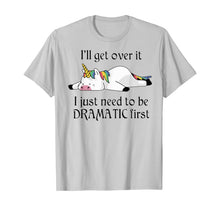 Ladda upp bild till gallerivisning, I'll get over it i just need to be dramatic first unicorn  T-Shirt 398921
