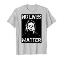 Ladda upp bild till gallerivisning, No Lives Matter Michael-Myers-Funny Halloween Movie Horror T-Shirt 201831
