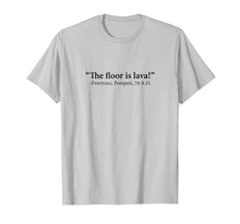 Ladda upp bild till gallerivisning, Funny shirts V-neck Tank top Hoodie sweatshirt usa uk au ca gifts for The Floor Is Lava -Everyone, Pompeii, 74 A.D. Funny T-Shirt 1784971
