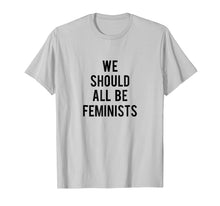 Ladda upp bild till gallerivisning, Funny shirts V-neck Tank top Hoodie sweatshirt usa uk au ca gifts for we should all be feminists tee 1016233

