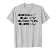 Ladda upp bild till gallerivisning, Funny shirts V-neck Tank top Hoodie sweatshirt usa uk au ca gifts for Birth Place Earth Race Human Politics Freedom Love 829349
