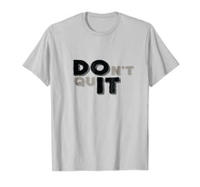 Ladda upp bild till gallerivisning, Funny shirts V-neck Tank top Hoodie sweatshirt usa uk au ca gifts for Do It - Don't Quit - Sweat-activated (for Slate color) Shirt 2845007
