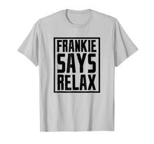 Ladda upp bild till gallerivisning, Funny shirts V-neck Tank top Hoodie sweatshirt usa uk au ca gifts for Frankie Says Relax Box T-Shirt 3140241
