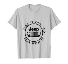 Ladda upp bild till gallerivisning, Funny shirts V-neck Tank top Hoodie sweatshirt usa uk au ca gifts for Take it out and play with it Jeep T shirt for Men Women 2179741
