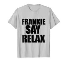Ladda upp bild till gallerivisning, Funny shirts V-neck Tank top Hoodie sweatshirt usa uk au ca gifts for Frankie Say Relax T-Shirt 244839
