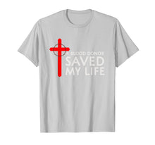 Ladda upp bild till gallerivisning, Funny shirts V-neck Tank top Hoodie sweatshirt usa uk au ca gifts for A blood donor saved my life art T-shirt 1337044
