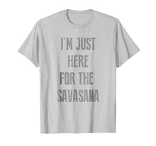 Ladda upp bild till gallerivisning, Funny shirts V-neck Tank top Hoodie sweatshirt usa uk au ca gifts for I'm just here for savasana t-shirt 1997108
