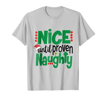 Ladda upp bild till gallerivisning, Funny shirts V-neck Tank top Hoodie sweatshirt usa uk au ca gifts for Naughty Until Proven Nice Shirt Funny Christmas Top Clothes 2096973
