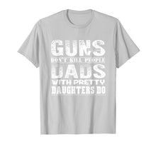 Ladda upp bild till gallerivisning, Funny shirts V-neck Tank top Hoodie sweatshirt usa uk au ca gifts for Guns Don't Kill People Dads With Pretty Daughters T-shirt 1353538
