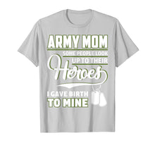 Ladda upp bild till gallerivisning, Funny shirts V-neck Tank top Hoodie sweatshirt usa uk au ca gifts for Army Mom Shirt I Gave Birth To My Heroes Funny For Mother 2108780
