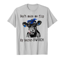 Ladda upp bild till gallerivisning, Funny shirts V-neck Tank top Hoodie sweatshirt usa uk au ca gifts for don't make me flip my heifer switch farmer tshirts 312627

