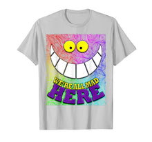 Ladda upp bild till gallerivisning, Funny shirts V-neck Tank top Hoodie sweatshirt usa uk au ca gifts for We're All Mad Here Quote Wonderland Trippy Wild Cat Tshirt 304212
