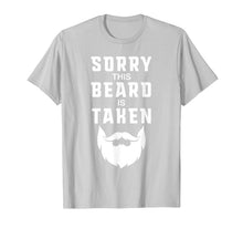 Ladda upp bild till gallerivisning, Mens Sorry This Beard is Taken Funny Valentines Day Gift for Him T-Shirt-1694340
