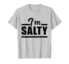 Ladda upp bild till gallerivisning, Funny I Am Salty T-Shirt 1540708
