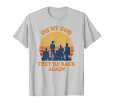 Ladda upp bild till gallerivisning, Oh My God Theyre Back Again Boy Band  T-Shirt 112076
