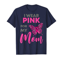 Ladda upp bild till gallerivisning, I Wear Pink For My Mom Breast Cancer Awareness Gift T-Shirt 387617
