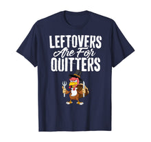 Ladda upp bild till gallerivisning, Funny shirts V-neck Tank top Hoodie sweatshirt usa uk au ca gifts for Leftovers Are For Quitters Funny Thanksgiving T-Shirt Turkey T-Shirt 72749

