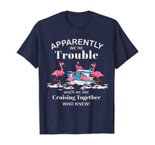 Ladda upp bild till gallerivisning, Apparently We're Trouble When We Are Cruising Together Shirt T-Shirt 299953
