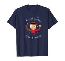 Ladda upp bild till gallerivisning, Always Follow Your Dreams T-Shirt 340220
