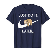 Ladda upp bild till gallerivisning, Do It Later Funny Sleepy Sloth For Lazy Sloth Lover TShirt207927
