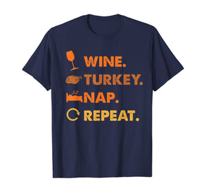 Funny Wine Turkey Nap Repeat Thanksiving Lover Gifts T-Shirt 916081