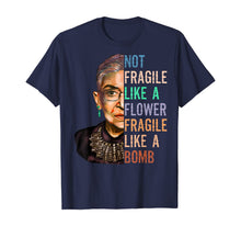Ladda upp bild till gallerivisning, Women Not Fragile Like A Flower But A Bomb Ruth Ginsburg RBG TShirt377978
