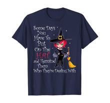 Ladda upp bild till gallerivisning, SOME DAYS YOU HAVE TO PUT ON THE HAT Halloween Witch Broom T-Shirt 276747
