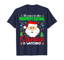 Ladda upp bild till gallerivisning, Funny shirts V-neck Tank top Hoodie sweatshirt usa uk au ca gifts for Be Nice To The Paraprofessional Santa Is Watching Xmas Gifts T-Shirt 1376719
