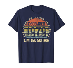 Funny shirts V-neck Tank top Hoodie sweatshirt usa uk au ca gifts for Born December 1979 Limited Edition Bday Gifts 40th Birthday T-Shirt 111987