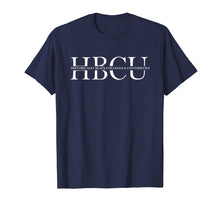 Ladda upp bild till gallerivisning, Funny shirts V-neck Tank top Hoodie sweatshirt usa uk au ca gifts for HBCU - Historically Black Colleges &amp; Univ T-Shirt Gift 2956156
