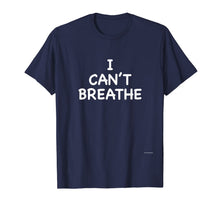 Ladda upp bild till gallerivisning, I Can't Breathe Shirt Black Lives Matter Simple Message Tee 891430

