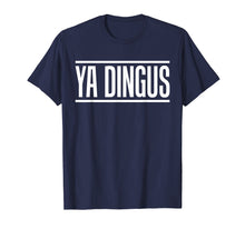 Ladda upp bild till gallerivisning, Funny shirts V-neck Tank top Hoodie sweatshirt usa uk au ca gifts for Ya Dingus Insult Silly Saying Funny T-Shirts 2449884
