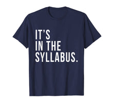 Ladda upp bild till gallerivisning, Funny shirts V-neck Tank top Hoodie sweatshirt usa uk au ca gifts for It's In The Syllabus T-Shirt Teacher Professor Funny Sarcasm 1331588
